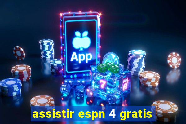 assistir espn 4 gratis